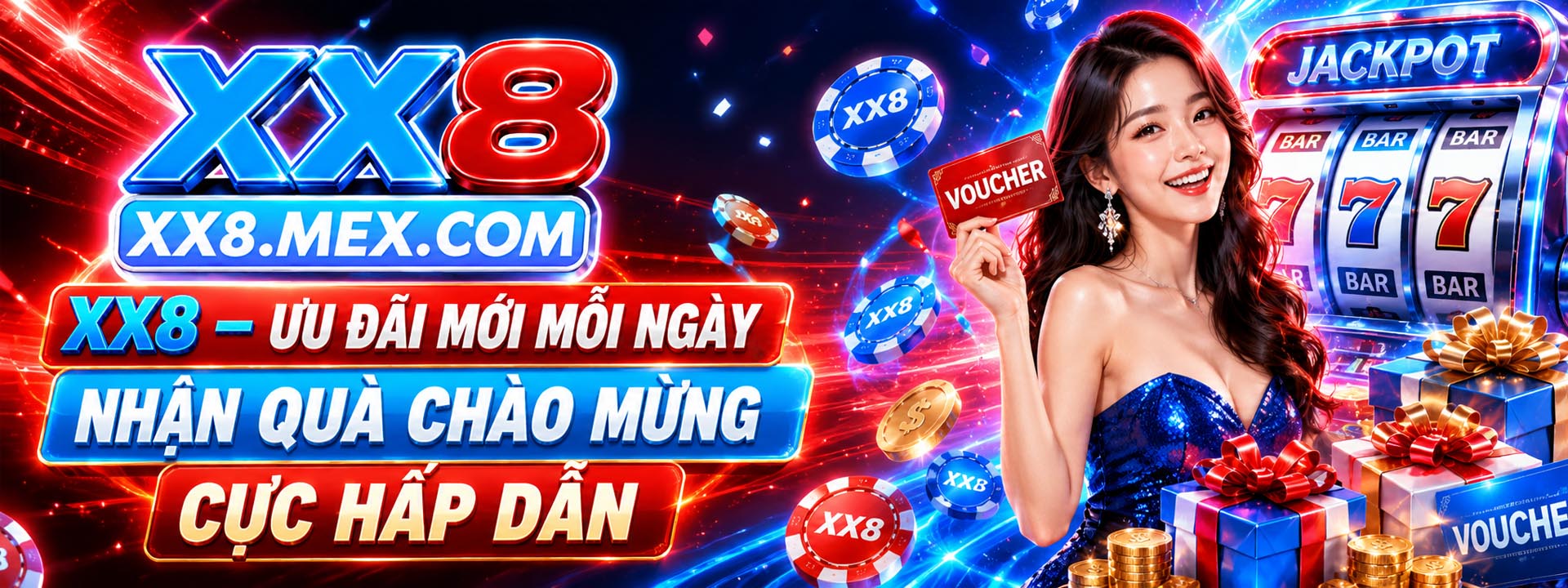 XX8 ƯU ĐÃI MỚI MỖI NGÀY NHẬN QUÀ CHÀO MỪNG CỰC HẤP DẪN